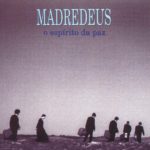 Madredeus – Ao longe o mar